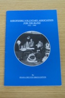Shropshire Voluntary Association for the Blind 1922-1980.