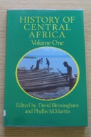 History of Central Africa: Volume One.