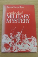 A Casebook of Military Mystery.