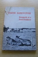 Danish Agriculture: Denmark as a Food Producer.