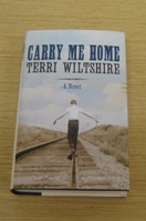 Carry Me Home: A Novel.