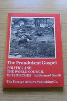 The Fraudulent Gospel: Politics and the World Council of Churches.