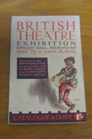 British Theatre Exhibition: Bingley Hall, Birmingham - May 23 to June 18, 1949: Catalogue and Guide.