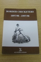 Border Cricketers 1897/98 - 1997/98.