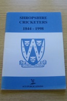 Shropshire Cricketers 1844-1998.