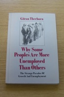 Why Some Peoples are More Unemployed Than Others: The Strange Paradox of Growth and Unemployment.