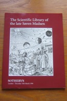 The Scientific Library of the Late Soren Madsen: Sotheby's London - Thursday 14th March 1996.