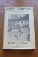 Nearly All Hunting: 25 Couple of Sporting and Almost Sporting Essays.