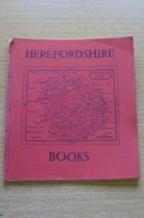 Herefordshire Books: A Select List of Books in the Local Collection of the Herefordsire County Libraries.