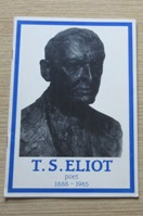 T S Eliot: Poet 1888-1965.