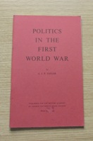 Politics in the First World War (Raleigh Lecture on History 1959).