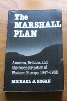 The Marshall Plan: America, Britain and the Reconstruction of Western Europe 1947-1952.