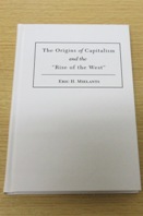 The Origins of Capitalism and the Rise of the West.
