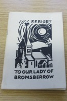 To Our Lady of Bromsberrow.