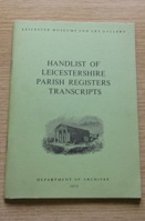 Handlist of Leicestershire Parish Registers Transcripts.