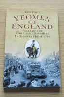 Yeomen of England: Tales of the Northamptonshire Yeomanry from 1794.
