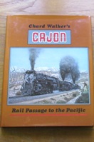 Chard Walker's Cajon: Rail Passage to the Pacific.