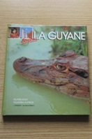 Bonjour La Guyane: Guide pour Touristes Curieux.
