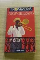 Frommer's New Orleans 1989-1990.