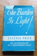 The Burden is Light: The Autobiography of a Transformed Pagan.