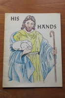 His Hands: An Illustrated Gospel Story Booklet.