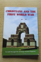 Christians and the First World War: As Told Through the Writings of Strict Baptists.