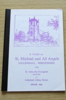 A Guide to St Michael and All Angels, Lilleshall, Shropshire. with St John the Evangelist, Muxton, and Lilleshall Abbey Ruins.