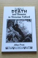 Death and Disaster in Victorian Telford.