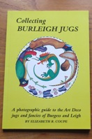 Collecting Burleigh Jugs: A Photographic Guide to the Art Deco Jugs and Fancies of Burgess and Leigh.