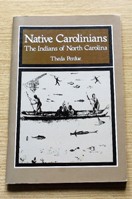 Native Carolinians: The Indians of North Carolina.