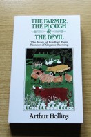 The Farmer, the Plough and the Devil: The Story of Fordhall Farm - Pioneer of Organic Farming.