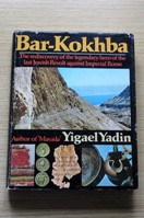 Bar-Kokhba: The Rediscovery of the Legendary Hero of the Last Jewish Revolt Against Imperial Rome.