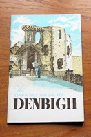 Denbigh, North Wales: The Official Guide.