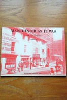 Manchester As It Was: Volume III - Social and Industrial Life.