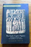 The Early Coptic Papacy: The Egytian Church and Its Leadership in Late Antiquity (The Popes of Egypt I).
