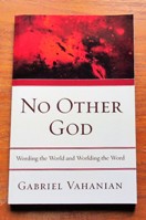 No Other God: Wording the World and Worlding the Word.