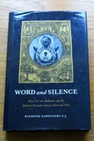 Word and Silence: Hans Urs von Balthasar and the Spiritual Encounter between East and West.