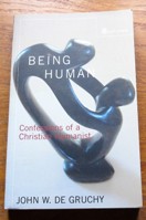 Being Human: Confessions of a Christian Humanist.
