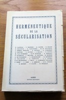 Hermeneutique de la Secularisation.