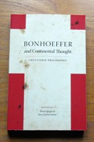 Bonhoeffer and Continental Thought: Cruciform Philosophy.