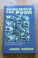 Remember the Poor: The Challenge to Theology in the Twenty-First Century.