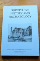 Shropshire History and Archaeology (Transactions of the Shropshire Archaeogical and Historical Society - Volume LXXX - 2005).