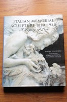 Italian Memorial Sculpture 1820-1940: A Legacy of Love.