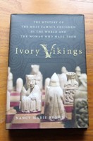 Ivory Vikings: The Mystery of the Most Famous Chessmen in the World and the Woman Who Made Them.