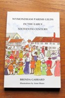 Wymondham Parish Gilds in the Early Sixteeenth Century.