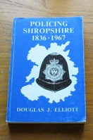 Policing Shropshire 1836-1967.