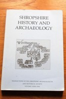 Shropshire History and Archaeology 2004: Transactions of the Shropshire Archaeological and Historical Society - Volume LXXIX.