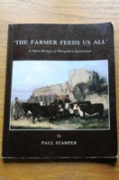 The Farmer Feeds Us All: A Short History of Shropshire Agriculture.
