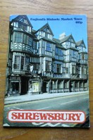 Shrewsbury: England's Historic Market Town - Official Guide.