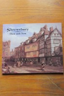 Shrewsbury - Then and Now.